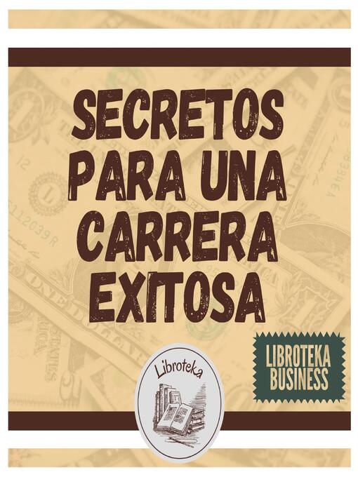 Title details for Secretos Para Una Carrera Exitosa by LIBROTEKA - Available